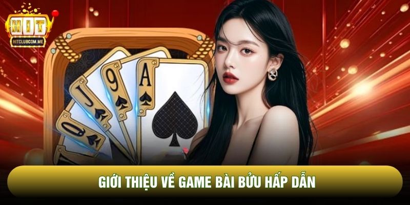 Giới thiệu về game Bài bửu hấp dẫn Giới thiệu về game Bài bửu hấp dẫn