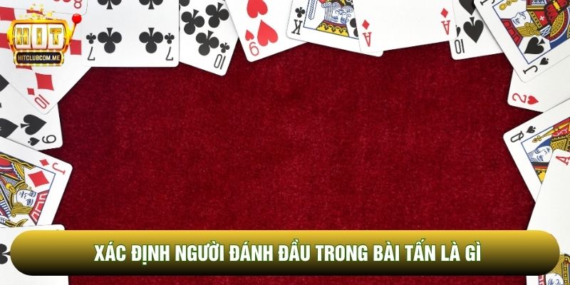 Xác định người đánh đầu trong Bài tấn là gì Xác định người đánh đầu trong Bài tấn là gì