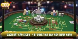 Cách Bắt Cầu Sicbo - 4 Bí Quyết Mà Bạn Nên Tham Khảo