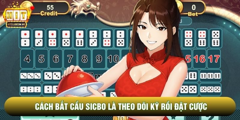 Cách bắt cầu sicbo là theo dõi kỹ rồi đặt cược Cách bắt cầu sicbo là theo dõi kỹ rồi đặt cược