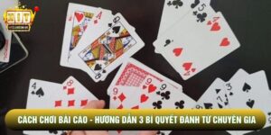 Cách Chơi Bài Cào - Hướng Dẫn 3 Bí Quyết Đánh Từ Chuyên Gia
