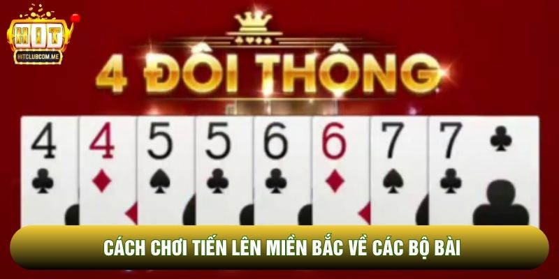 Cách chơi tiến lên miền bắc về các bộ bài