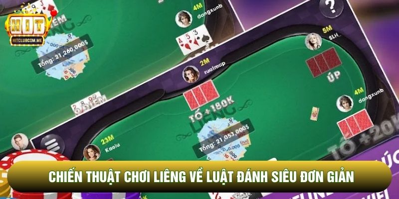 Chiến thuật chơi liêng về luật đánh siêu đơn giản