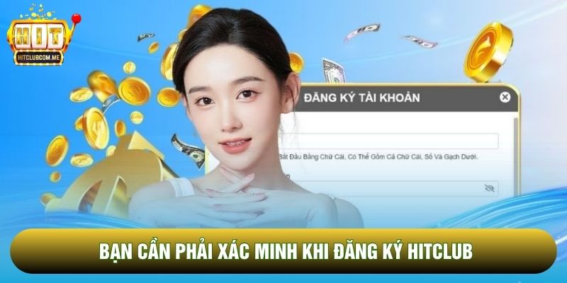 Bạn cần phải xác minh khi Đăng ký Hitclub Bạn cần phải xác minh khi Đăng ký Hitclub
