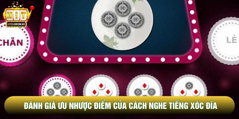 Đánh giá ưu nhược điểm của cách nghe tiếng xóc đĩa