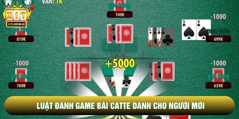 Luật đánh Game bài catte dành cho người mới Luật đánh Game bài catte dành cho người mới