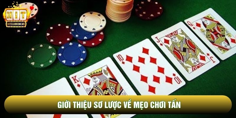 Giới thiệu sơ lược về Mẹo chơi tấn