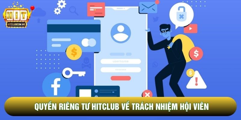 Quyền riêng tư Hitclub về trách nhiệm hội viên