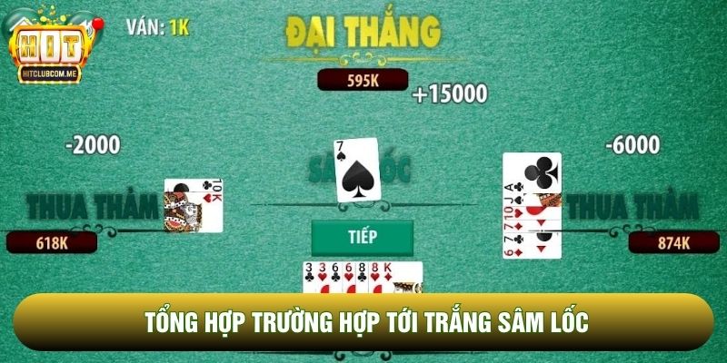 Tổng hợp trường hợp tới trắng Sâm Lốc Tổng hợp trường hợp tới trắng Sâm Lốc